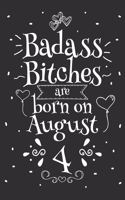 Badass Bitches Are Born On August 4