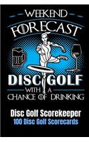 Weekend Forecast Disc Golf with a Chance of Drinking