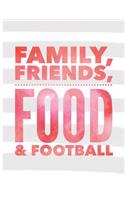 Family Friends Food & Football