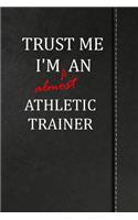 Trust Me I'm Almost an Athletic Trainer