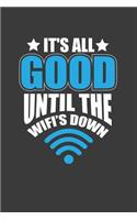 It's All Good Until The Wifi's Down