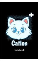 Cation Notebook: Liniertes Notizbuch für Katzen, Kätzchen, Wissenschaft und Physik Fans - Notizheft Klatte für Männer, Frauen und Kinder