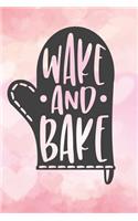 wake and bake: Blank Cookbook recipes with Table of Contents - Recipe Journal to Write in gift for Women in mothers day for women