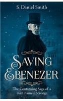 Saving Ebenezer: The Continuing Saga of a man named Scrooge
