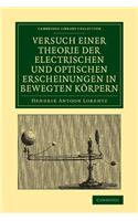 Versuch Einer Theorie Der Electrischen Und Optischen Erscheinungen in Bewegten Körpern