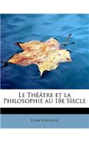 Le Theatre Et La Philosophie Au 18e Siecle