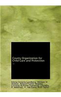 County Organization for Child Care and Protection ..