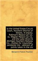 In the United States Circuit Court, Northern District of Illinois, in Equity, Pullman's Palace Car C