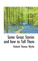 Some Great Stories and How to Tell Them