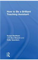 How to Be a Brilliant Teaching Assistant