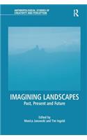 Imagining Landscapes: Past, Present and Future