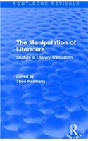 The Manipulation of Literature (Routledge Revivals): Studies in Literary Translation(Routledge Revivals)