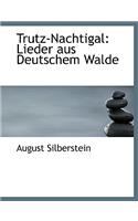 Trutz-Nachtigal: Lieder Aus Deutschem Walde