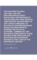 The Philippine Islands, 1493-1898, 1649-1666 Explorations by Early Navigators, Descriptions of the Islands and Their Peoples, Their History and Record