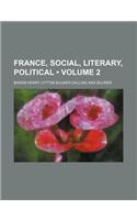 France, Social, Literary, Political (Volume 2)