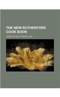 The New Rutherford Cook Book
