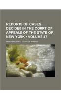 Reports of Cases Decided in the Court of Appeals of the State of New York (Volume 47)