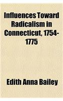 Influences Toward Radicalism in Connecticut, 1754-1775