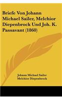Briefe Von Johann Michael Sailer, Melchior Diepenbrock Und Joh. K. Passavant (1860): (German)