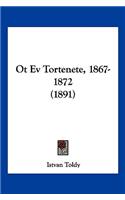 Ot Ev Tortenete, 1867-1872 (1891)