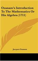 Ozanam's Introduction to the Mathematics or His Algebra (1711)