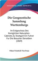 Die Geognostische Sammlung Wurttembergs