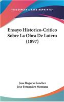Ensayo Historico-Critico Sobre La Obra de Lutero (1897)