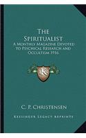 Spiritualist: A Monthly Magazine Devoted to Psychical Research and Occultism 1916