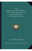 The Brahma Sutras With The Commentary Of Sankaracharya