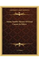 Adam Smith's Theory of Final Causes in Ethics