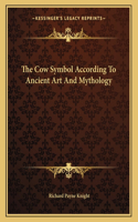 The Cow Symbol According to Ancient Art and Mythology