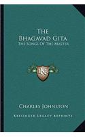 The Bhagavad Gita: The Songs of the Master