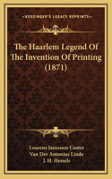 The Haarlem Legend of the Invention of Printing (1871)