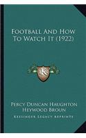 Football And How To Watch It (1922)