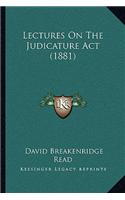 Lectures On The Judicature Act (1881)