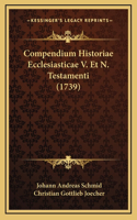 Compendium Historiae Ecclesiasticae V. Et N. Testamenti (1739)
