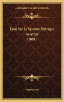 Essai Sur Le Systeme Metrique Assyrien (1881)