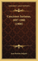 Canciones Surianas, 1897-1900 (1900)