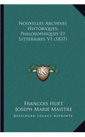 Nouvelles Archives Historiques, Philosophiques Et Litteraires V1 (1837)