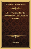 Observations Sur La Guerre Dans Les Colonies (1905)