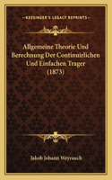 Allgemeine Theorie Und Berechnung Der Continuirlichen Und Einfachen Trager (1873)