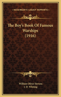 The Boy's Book Of Famous Warships (1916)