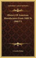 History Of American Manufactures From 1608 To 1860 V1