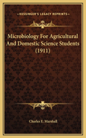 Microbiology For Agricultural And Domestic Science Students (1911)