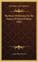 The Theory Of Relevancy For The Purpose Of Judicial Evidence (1881)