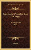 Roger Van Der Weyden Und Roger Van Brugge