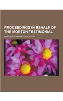 Proceedings in Behalf of the Morton Testimonial: (English)
