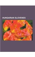 Hungarian Slovenes: Slovenian Writers and Poets in Hungary, Battle of Saint Gotthard, Agoston Pavel, Republic of Prekmurje, Slovene March,