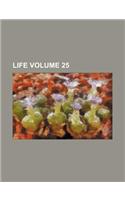 Life Volume 25