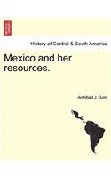 Mexico and Her Resources.